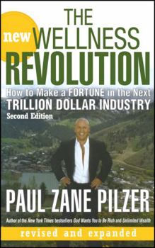 Hardcover The New Wellness Revolution: How to Make a Fortune in the Next Trillion Dollar Industry Book