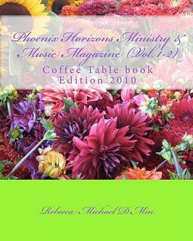 Paperback Phoenix Horizons Ministry & Music Magazine - (Vol. 1-2): Coffee Table book 2010 Edition Book