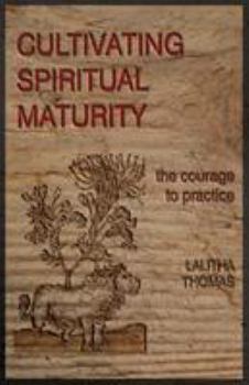 Paperback Cultivating Spiritual Maturity: The Courage to Practice Book