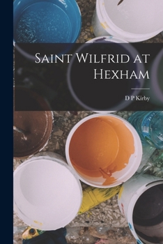 Paperback Saint Wilfrid at Hexham Book