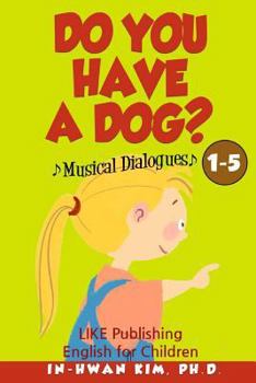 Paperback Do You Have a Dog? Musical Dialogues: English for Children Picture Book 1-5 Book