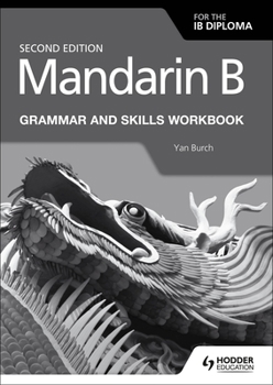 Paperback Mandarin B for the Ib Diploma Grammar and Skills Workbook: Hodder Education Group Book