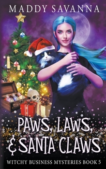 Paws, Laws, & Santa Claws - Book #5 of the Witchy Business Mysteries