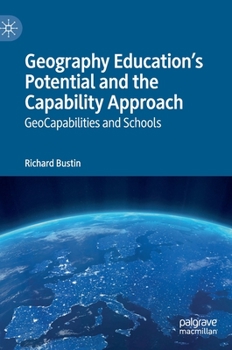 Hardcover Geography Education's Potential and the Capability Approach: Geocapabilities and Schools Book