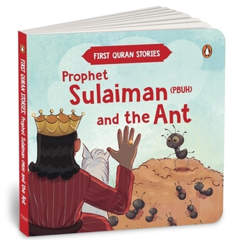 Board book Prophet Sulaiman (Pbuh) and the Ant: First Quran Stories an Illustrated Story Book for Kids Values of Islam and the Holy Quran Ages 5+ [Penguin Early Book