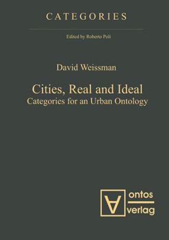 Hardcover Cities, Real and Ideal: Categories for an Urban Ontology Book