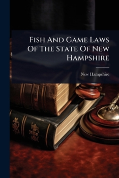 Paperback Fish And Game Laws Of The State Of New Hampshire Book