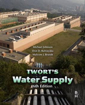 Twort's Water Supply, Sixth Edition, Sixth Edition
