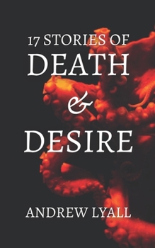 Paperback 17 Stories of Death and Desire: A horror short story collection Book