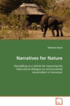 Narratives for Nature: Storytelling as a vehicle for improving the intercultural dialogue on environmental conservation in Cameroon