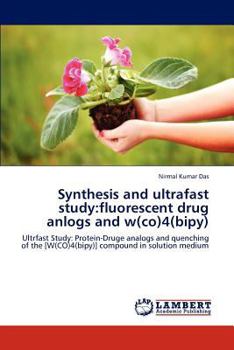 Paperback Synthesis and ultrafast study: fluorescent drug anlogs and w(co)4(bipy) Book