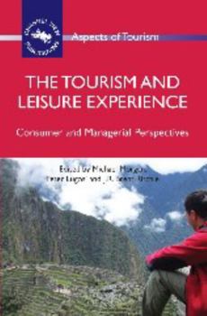 Paperback The Tourism and Leisure Experience: Consumer and Managerial Perspectives Book
