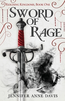 Sword of Rage: Reigning Kingdoms, Book 1 - Book #1 of the Reigning Kingdoms