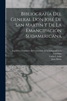 Paperback Bibliografía del General Don José de San Martín y de la emancipación sudamericana; t.5 [Spanish] Book