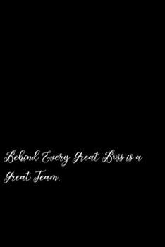 Behind Every Great Boss is a Great Team.: Going away Gift for Coworker / Colleague leaving Gifts | Blank Lined Composition Notebook, Journal & Planner