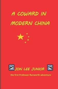 Paperback A Coward in Modern China: the first Professor Runworth adventure Book