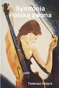 Paperback Symfonia Polsk&#261; zwana [Polish] Book