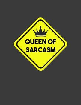 Queen of Sarcasm: Notebook 8.5" X 11" - 110 Pages College Ruled