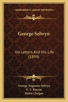 Paperback George Selwyn: His Letters And His Life (1899) Book