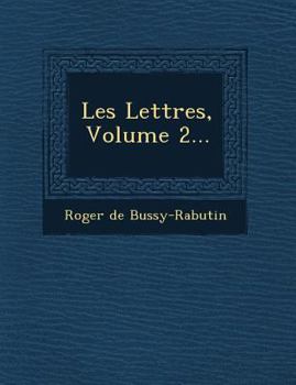 Les Lettres, Volume 2...