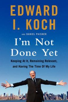 Paperback I'm Not Done Yet: Keeping at It, Remaining Relevant, and Having the Time of My Life Book