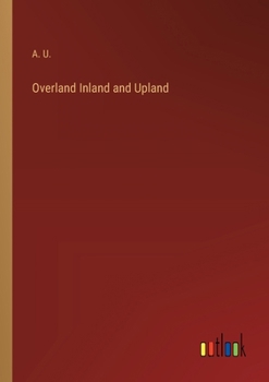 Paperback Overland Inland and Upland Book