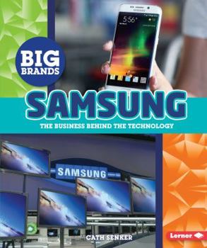 Samsung: The Business Behind the Technology - Book  of the Big Brands