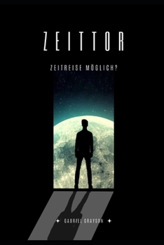 Paperback Zeittor: Zeitreise möglich? [German] Book