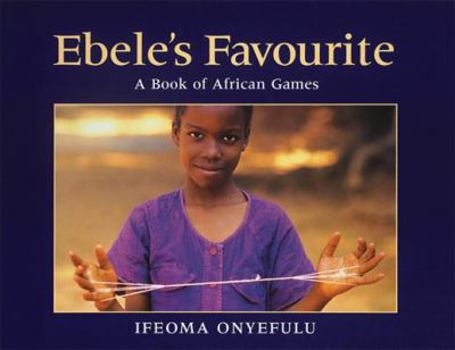 Paperback Ebele's Favourite: A Book of African Games Book