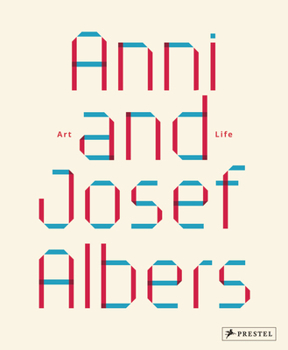 Hardcover Anni and Josef Albers: Art and Life Book