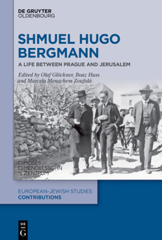 Hardcover Shmuel Hugo Bergmann: A Life Between Prague and Jerusalem Book