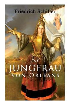 Paperback Die Jungfrau von Orleans: Romantische Tragödie Book