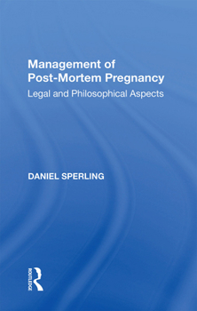Paperback Management of Post-Mortem Pregnancy: Legal and Philosophical Aspects Book