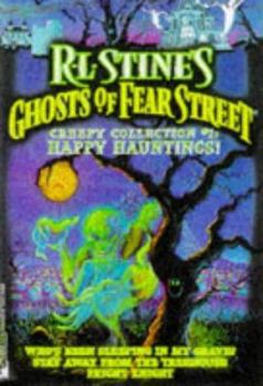 Creepy Collection #1 - Happy Hauntings: Who's Been Sleeping In My Grave / Stay Away from My Tree House / Fright Night (R.L. Stine's Ghosts of Fear Street)