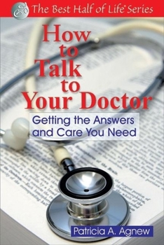 Paperback How to Talk to Your Doctor: Getting the Answers and Care You Need Book