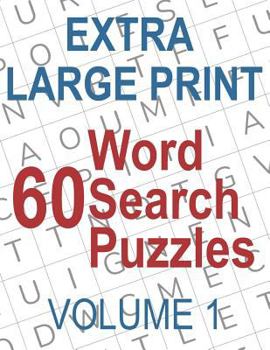 Paperback 60 Extra Large Print Word Search Puzzles: Big Font Find a Word for Adults & Seniors, Volume 1 Book