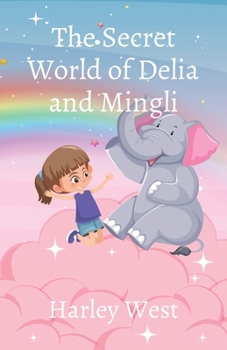 Paperback The Secret World of Delia and Mingli Book