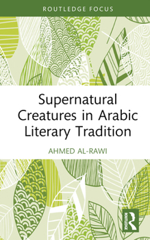 Hardcover Supernatural Creatures in Arabic Literary Tradition Book