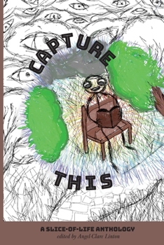 Paperback Capture This - A Slice-of-Life Anthology Book