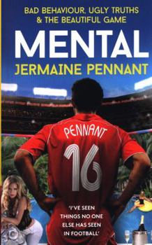 Paperback Mental: Bad Behaviour, Ugly Truths and the Beautiful Game Book