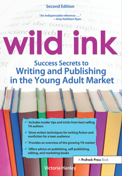 Paperback Wild Ink: Success Secrets to Writing and Publishing in the Young Adult Market (Rev. Ed.) Book