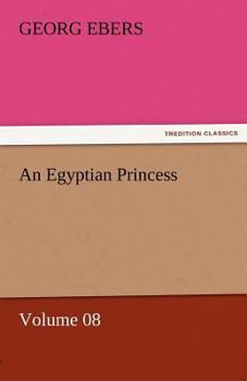 An Egyptian Princess, Volume VIII