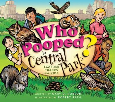 Paperback Who Pooped in Central Park?: Scat and Tracks for Kids Book