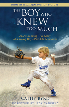Paperback The Boy Who Knew Too Much: An Astounding True Story of a Young Boy's Past-Life Memories Book