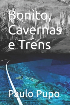 Paperback Bonito, Cavernas e Trens [Portuguese] Book