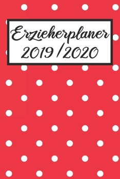 Erzieherplaner 2019 / 2020: Erzieherplaner 2019 2020 | Terminkalender A5, Kindergarten & Kita Planer, Kalender (German Edition)