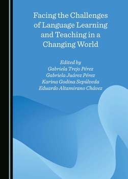 Hardcover Facing the Challenges of Language Learning and Teaching in a Changing World Book