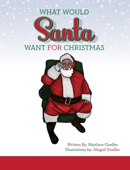 Hardcover What Would Santa Want For Christmas Book