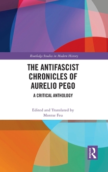 Hardcover The Antifascist Chronicles of Aurelio Pego: A Critical Anthology Book