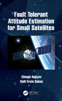 Paperback Fault Tolerant Attitude Estimation for Small Satellites Book